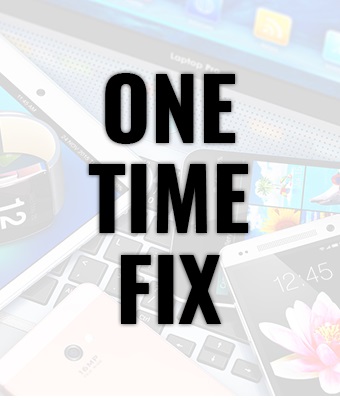 One Time Fix